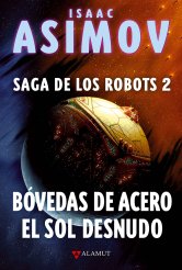 B�vedas de acero / El sol desnudo (Saga de los Robots, 2)