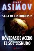 B�vedas de acero / El sol desnudo (Saga de los Robots, 2)