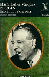 Borges. Esplendor y derrota
